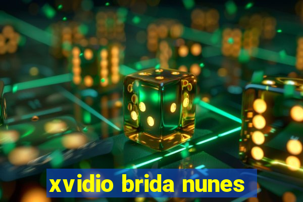 xvidio brida nunes